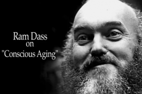 Ram Dass on Conscious Aging