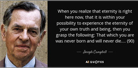 quote-when-you-realize-that-eternity-is-right-here-now-that-it-is-within-your-possibility-joseph-campbell-awaken