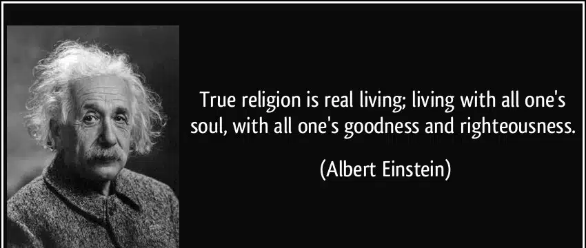 quote-true-religion-is-real-living-living-with-all-one-s-soul-with-all-one-s-goodness-and-righteousness-albert-eins-AWAKEN
