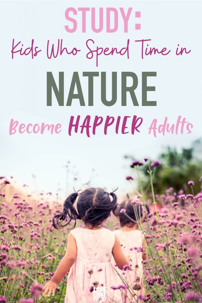 kids who spend time in nature become happier adults